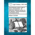The American Slave Code in Theory and Practice: Its Distinctive Features Shown by Its Statutes, Judicial Decisions, & Illustrative Facts.