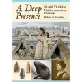 A Deep Presence: 13,000 Years of Native American History