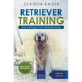 Retriever Training: Dog Training for Your Retriever Puppy