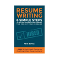 Resume Writing: 6 Simple Steps to Selling Yourself and Landing the Job of Your Dreams: +Free 5 Part Email Course on Crafting Killer Cover Letters!