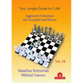 Your Jungle Guide to 1.D4! - Volume 1b: Aggressive Enterprise - Queen's Gambit Accepted