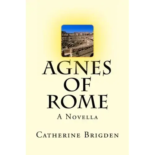 Agnes of Rome: A Novella