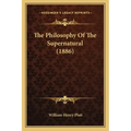 The Philosophy of the Supernatural (1886)
