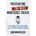 Preventing the Next Mortgage Crisis: The Meltdown, the Federal Response, and the Future of Housing in America