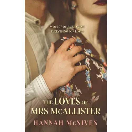 The Loves of Mrs McAllister: A story of illicit romance in rural, post-war Scotland