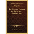 The Life and Writings of Hugh Henry Brackenridge