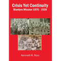 Crisis Yet Continuity: Blantyre Mission 1876 -1928