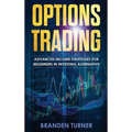 Options Trading: High Income Strategies for Investing, Understanding the Psychology of Investing, and How to Day Trade for a Living.
