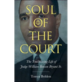 Soul of the Court: The Trailblazing Life of Judge William Benson Bryant Sr. (Hardback)