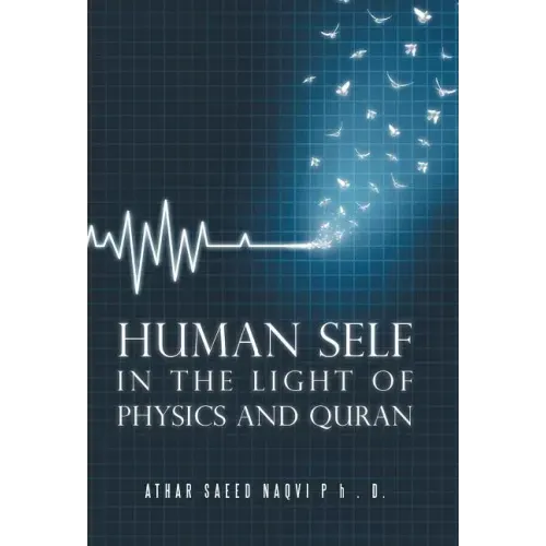 Human Self: In the Light of Physics and Quran