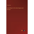Annual Report of the State Engineer and Surveyor