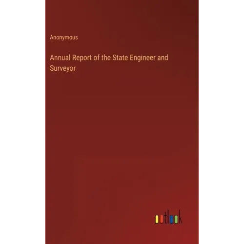 Annual Report of the State Engineer and Surveyor