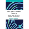 Virtual Educational Therapy: A Case Study of Clinical Supports and Advocacy