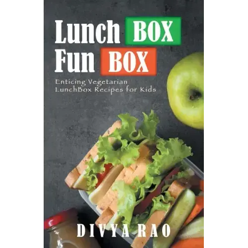 LunchBox FunBox: Enticing Vegetarian LunchBox Recipes for Kids