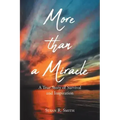 More than a Miracle: A True Story of Survival and Inspiration