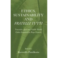 Ethics, Sustainability and Fratelli Tutti: Towards a Just and Viable World Order Inspired by Pope Francis