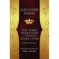 The Musketeers--Twenty Years Later: A Play in Five Acts