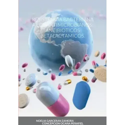 Resistencia Bacteriana a Los Antimicrobianos: Antibioticos Betalactamicos.