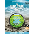 The Urban School Improvement Plan: Changing School Climate and Culture through Relationships, Resources and Restorative Justice