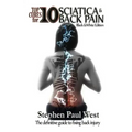Top Ten Cures for Sciatica and Back Pain: B/W EDITION: The definitive guide to fixing back injury