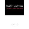 Veritas Americana: The Impact of Truth on Social Systems