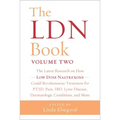The Ldn Book, Volume Two: The Latest Research on How Low Dose Naltrexone Could Revolutionize Treatment for Ptsd, Pain, Ibd, Lyme Disease, Dermatologic