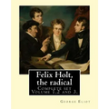 Felix Holt, the radical. By: George Eliot (Complete set Volume 1,2 and 3), in three volume: Social novel, illustrated By: Frank T. Merrill (1848-1936)