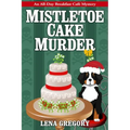 Mistletoe Cake Murder