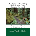 No Excuses: Coaching High School Cross Country (Revised): Coaching High School Sports