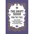 The Swift Seder: The Concise Passover Haggadah for a Reverent Yet Efficient Seder in Under 30 Minutes: The Concise Passover Haggadah fo