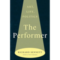 The Performer: Art, Life, Politics