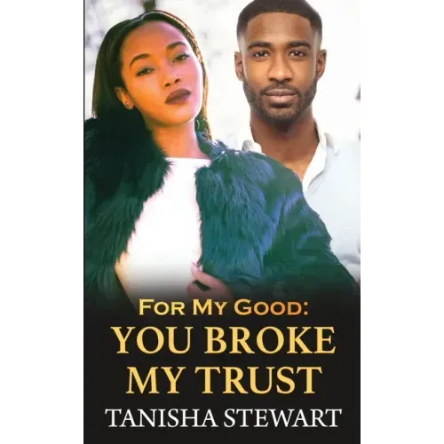 For My Good: You Broke My Trust