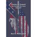 Florida in Turmoil: The Terrible War Years 1861-1865