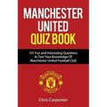 Manchester United Quiz Book: 101 Questions about Man Utd