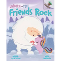 Friends Rock: An Acorn Book (Unicorn and Yeti #3): Volume 3