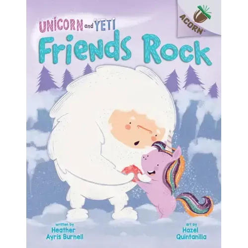Friends Rock: An Acorn Book (Unicorn and Yeti #3): Volume 3