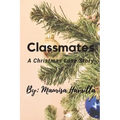 Classmates: A Christmas Love Story