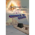 The Tabernacle, Temple, and Sanctuary: Visions of Heaven