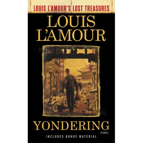 Yondering (Louis l'Amour's Lost Treasures): Stories