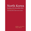 North Korea: Building of the Monolithic State