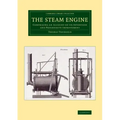The Steam Engine: Comprising an Account of Its Invention and Progressive Improvement
