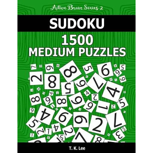 Sudoku 1,500 Medium Puzzles: Keep Your Brain Active For Hours. An Active Brain Series 2 Book