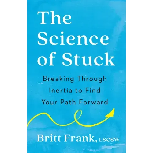 The Science of Stuck: Breaking Through Inertia to Find Your Path Forward