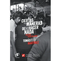 Ciertas maneras de no hacer nada: Textos Venezolanos