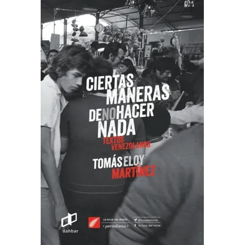 Ciertas maneras de no hacer nada: Textos Venezolanos