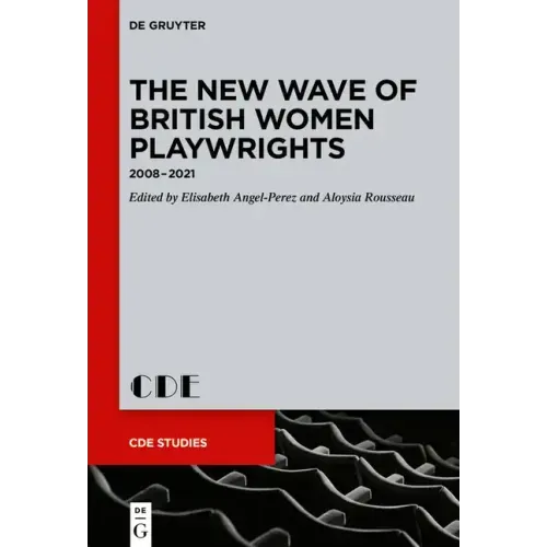 The New Wave of British Women Playwrights: 2008 - 2021