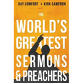 The World's Greatest Sermons & Preachers