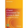 A Forest Environment Tax Scheme in Japan: Toward Water Source Cultivation