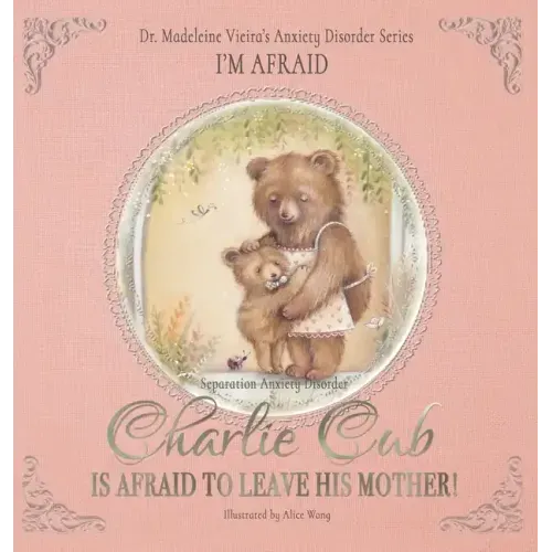 CHARLIE CUB IS AFRAID TO LEAVE HIS MOTHER! (Separation Anxiety Disorder): I'm Afraid