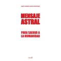Mensaje Astral: Para salvar a la humanidad